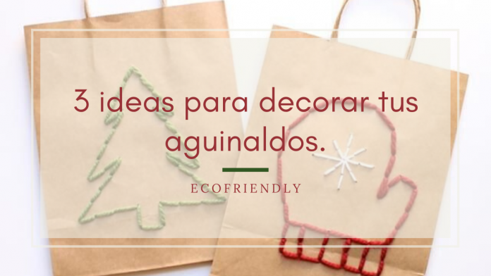 3 ideas para decorar tus aguinaldos