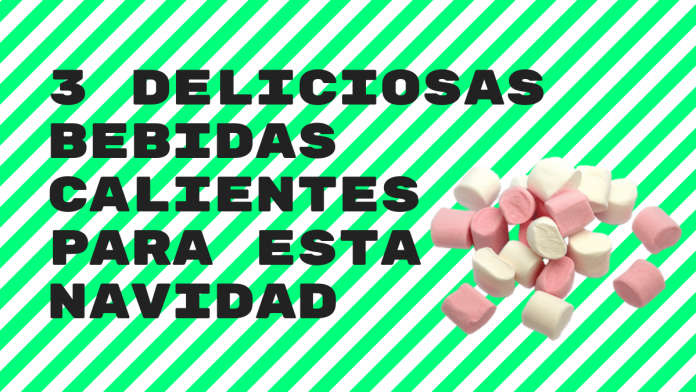 3 Bebidas calientes para esta Navidad.